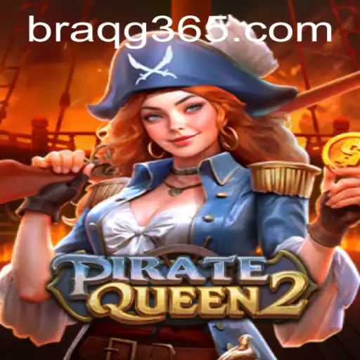 PirateQueen2: Navigating Adventures on the High Seas with BRAQG